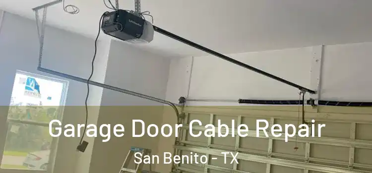  Garage Door Cable Repair San Benito - TX